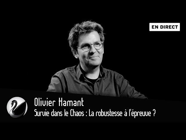 Survie dans le Chaos : La robustesse à l'épreuve ? Olivier Hamant [EN DIRECT]