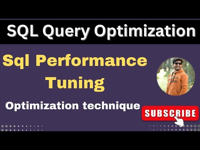 SQL Query Optimization | SQL Query Optimization and performance tuning