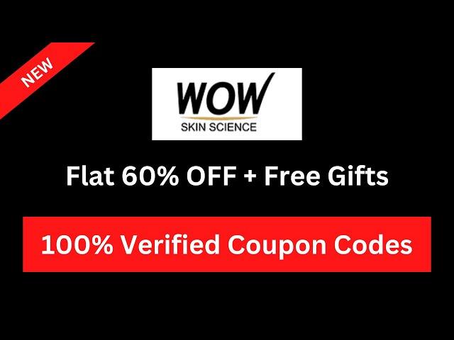 Buy Wow Coupon Code | Flat 60% OFF + Free Gifts Discount Code & Wow Promo Code | 100% Working