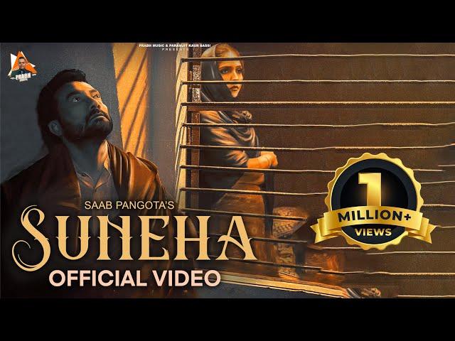 Suneha (Official Video) - Saab Pangota | Arsh Sohal | Sukh Brar | Latest Punjabi Songs 2024