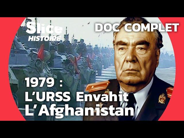 L'Invasion Soviétique en Afghanistan : Un Tournant Historique | SLICE HISTOIRE l DOC COMPLET