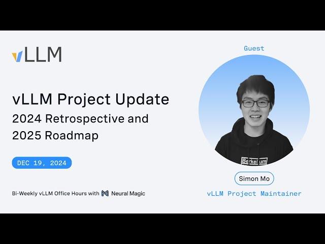 [vLLM Office Hours] 2024 Highlights and 2025 Roadmap