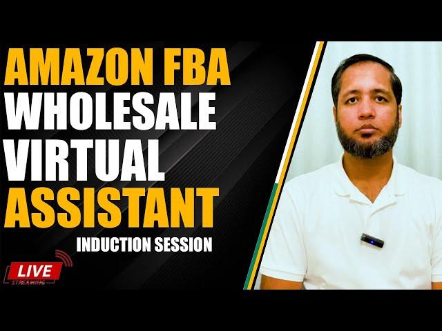 Amazon FBA Wholesale Virtual Assistant (Induction Session) | Hafiz Ahmed