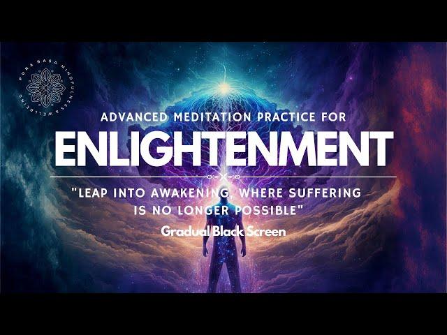 Advanced Enlightenment Practice, Highest Vibration Possible, Stop All Suffering