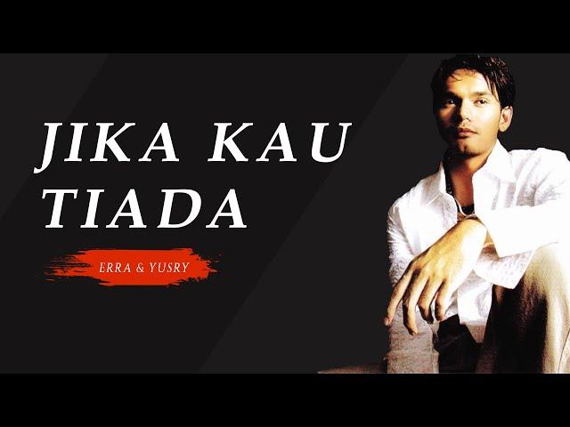 Yusry & Erra Fazira - Jika Kau Tiada ( Official Lyric Video )