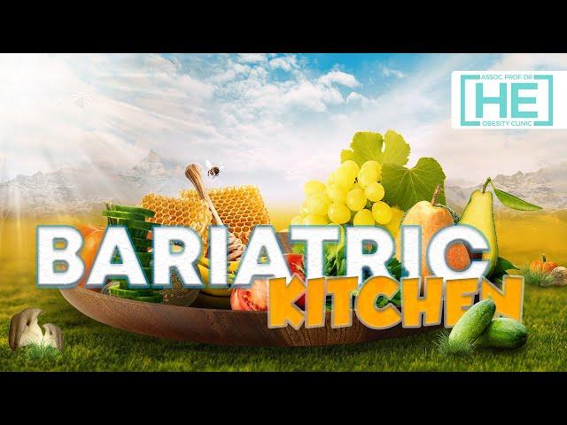 Bariatric Kitchen - A Guidelines For Weight Loss Surgery Diet Plan | Dr. HE Obesity Clinic