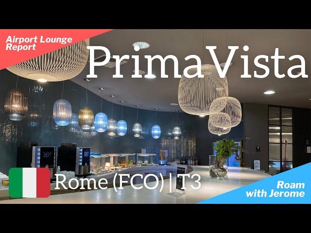 PRIMA VISTA LOUNGE | Rome (FCO) - Terminal 3 | Area E Non-Schengen | Lounge Review