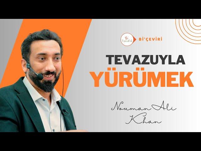 Rahman'ın Tevazuyla Yürüyen Kulları Olmak - Nouman Ali Khan