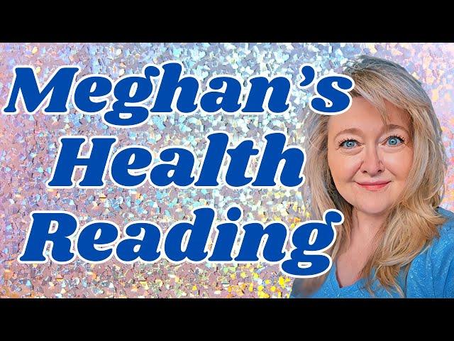 MEGHAN'S HEALTH READING WAS NOT WHAT I THOUGHT IT WOULD BE BUT THE FIRST CARD WAS PROFOUND.