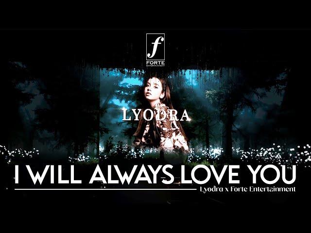 I Will Always Love You - Lyodra x Forte Entertainment