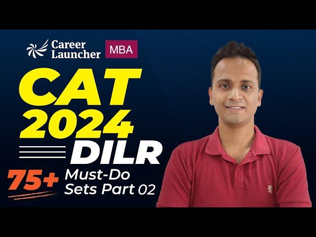 CAT 2024 DILR | 75 Must-do Sets of DI  | LRDI CAT Preparation 02