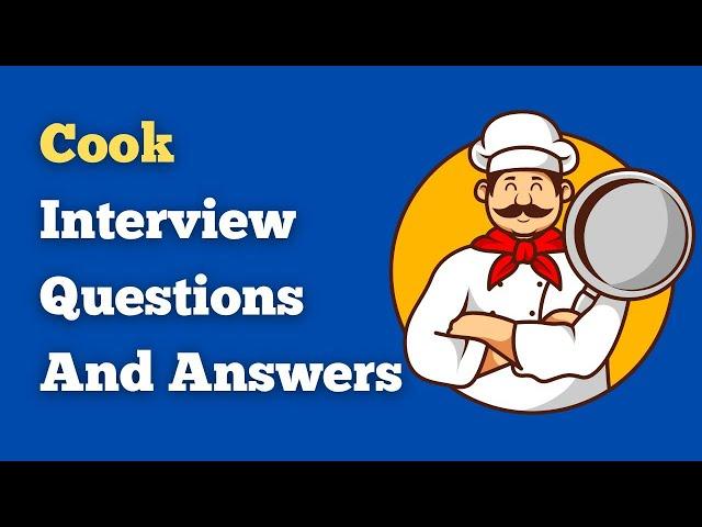 Cook Interview Questions And Answers