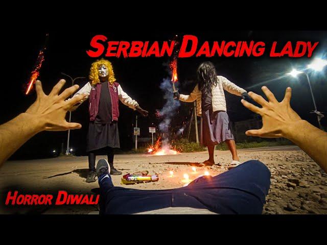 Serbian Dancing Lady | Horror Diwali | Flyingmeenaboi