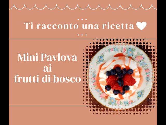 Video ricetta - Mini Pavlova ai frutti di bosco #ricettedolci #dolci #cucina #pavlova