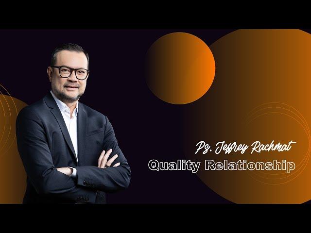 Quality Relationship - Ps.Jeffrey Rachmat (JPCC TK Service 5 Februari 2023)