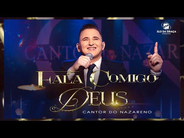 Cantor do Nazareno - Fala Comigo Deus | Clipe Oficial