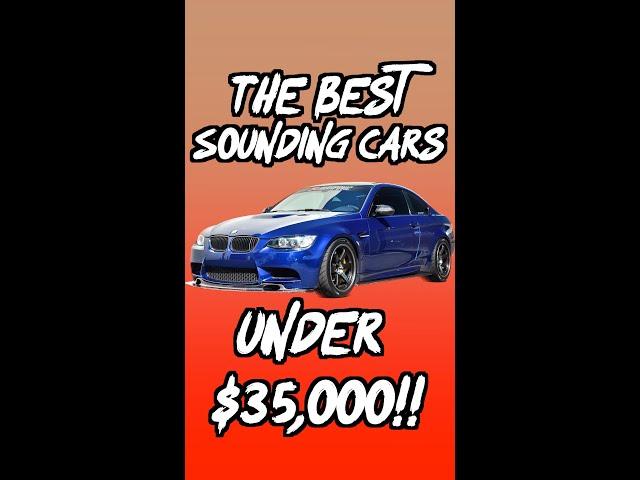 The BEST Sounding Cars under $35,000!!