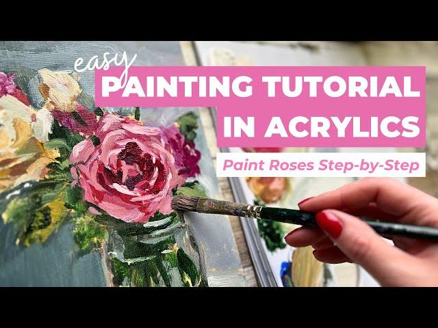 Flower Painting Tutorial In Acrylics [Paint Roses Step by Step]