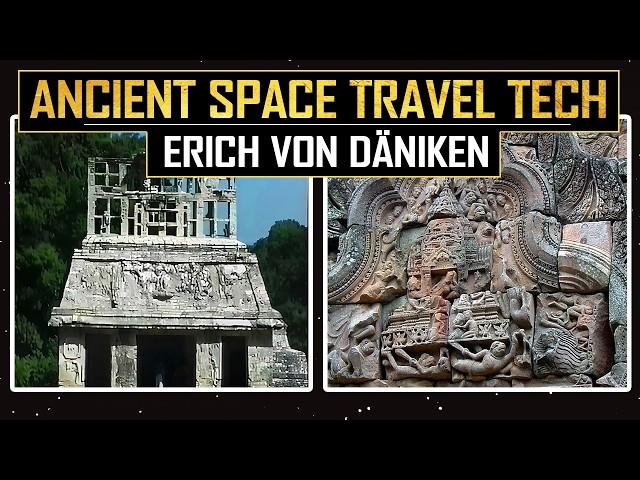 Evidence of Ancient Space Travel Technology | Erich von Daniken