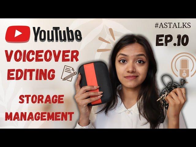 #ASTALKS Ep.10 Voiceover Editing, How To Manage Storage || Anshika Soni