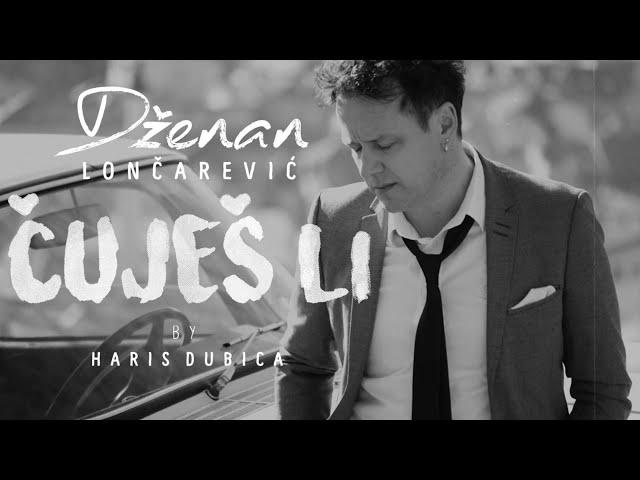 DZENAN LONCAREVIC - CUJES LI (OFFICIAL VIDEO)