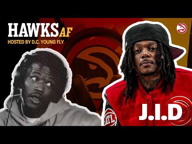 HAWKS AF with D.C. YOUNG FLY ️ Episode 1: J.I.D 