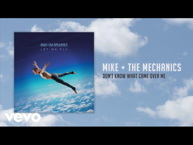 Mike + The Mechanics - Don't Know What Came Over Me