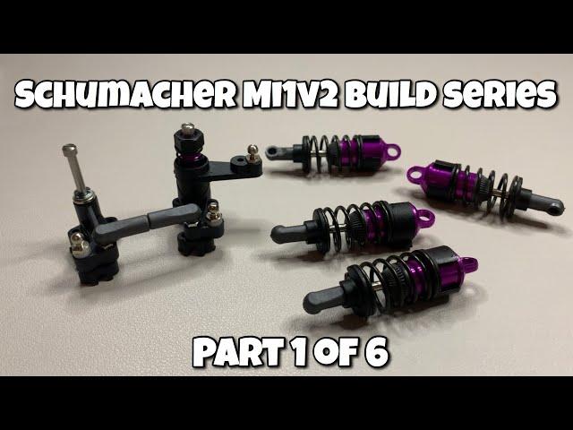 Schumacher Mi1v2 Build Series, Part 1 of 6