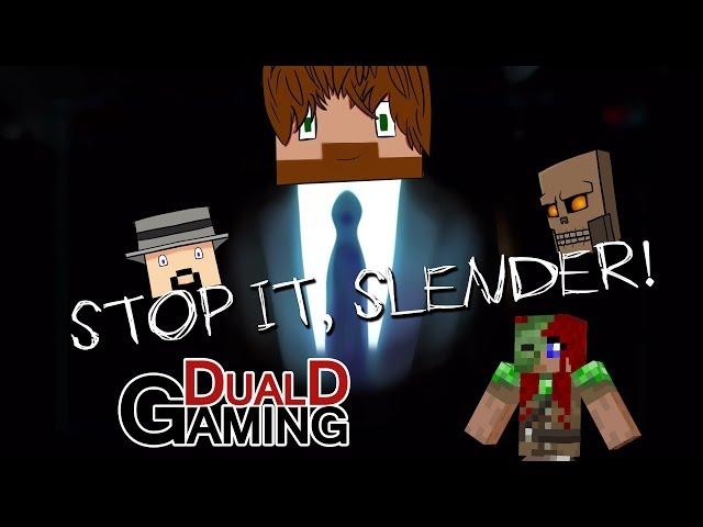 DualDGaming spelar "Stop It, Slender"! - Gäster: Figgehn och KimmyPOWER!