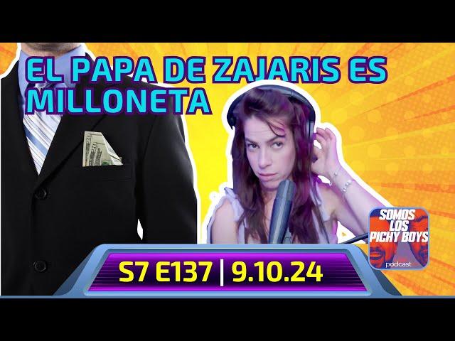 Nos enteramos que Zajaris es hija de un Milloneta  | Podcast 9.10.24 | S7.E137