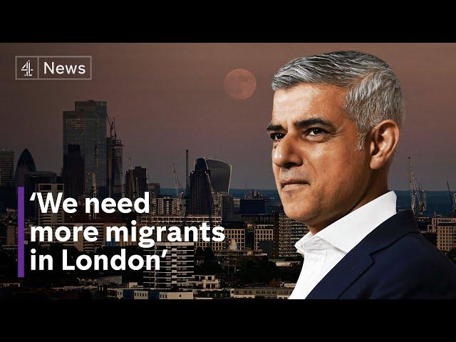 'We need more migrants in London' - Sadiq Khan