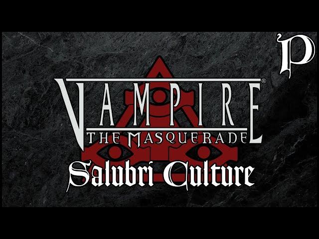 Vampire: the Masquerade - Salubri Pt. 2 (Culture)