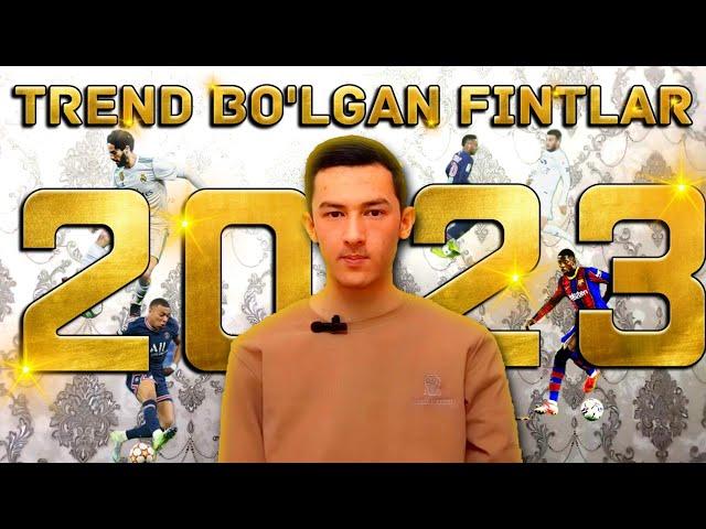 2023-YILDA TREND BO'LGAN FINTLAR - YIL SARHISOBI