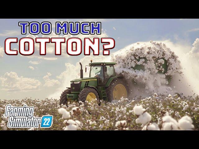 Too MUCH Cotton??? | $0 to $100M Challenge | Farming Simulator 22