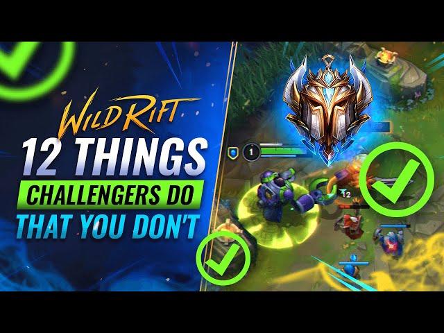 12 Things CHALLENGER Players do That YOU DONT - Wild Rift (LoL Mobile)