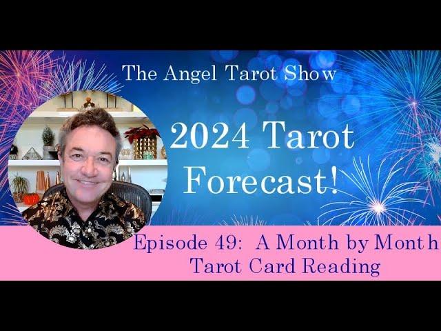 Angel Tarot Show:  2024 Tarot Forecast!