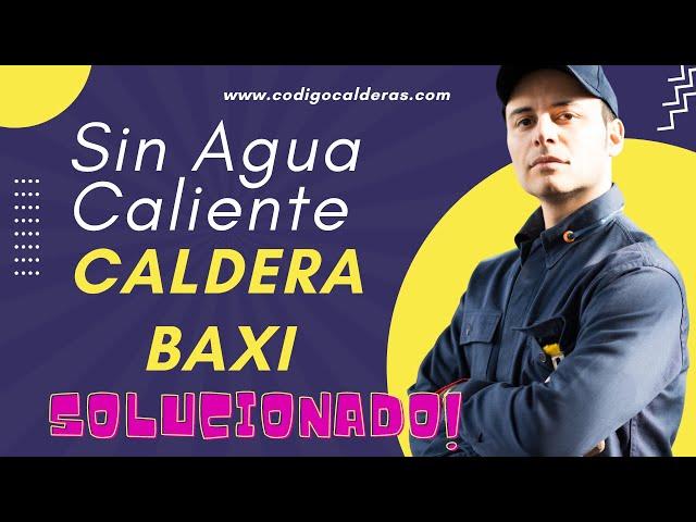 Caldera Baxi No Calienta El Agua - Solucionamos El Problema!! ️