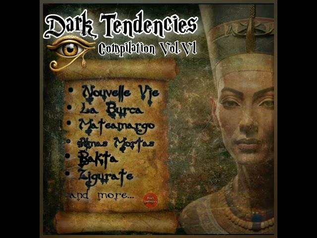 Dark Tendencies Compilation Vol.Vl 2024 | Full | Darkwave - Gothic Rock - Post-Punk - Deathrock