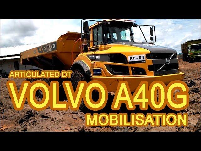 VOLVO A40G ARTICULATED DUMP TRUCK MOBILISATION ACTIVITY