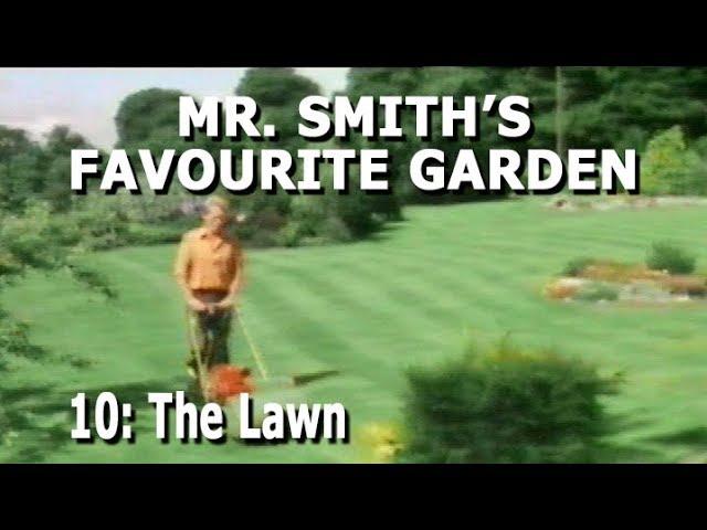 Mr Smith's Favourite Garden - Part 10: The Lawn