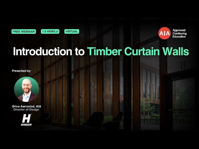 Introduction to Timber Curtain Walls