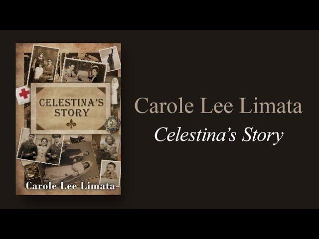 Celestina’s Story by Carole Limata