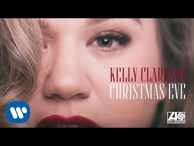 Kelly Clarkson - Christmas Eve [Official Audio]