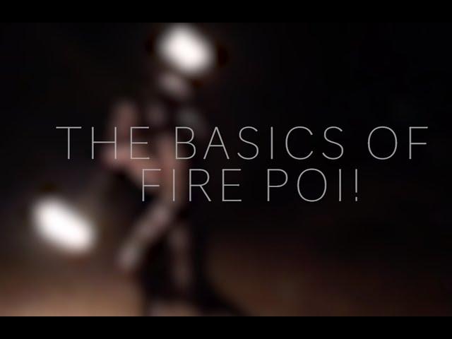 THE BASICS OF FIRE POI (LEARN THESE MOVES AT HOME!)