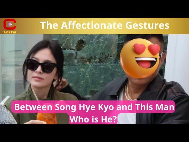 Speculation Grows Around the Man by Song Hye Kyo’s Side - ACNFM News