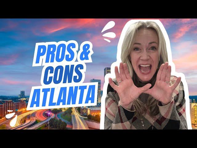 Pros & Cons ATL GA | Life in Atlanta Georgia