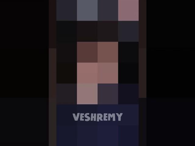 veshremy face reveal... 