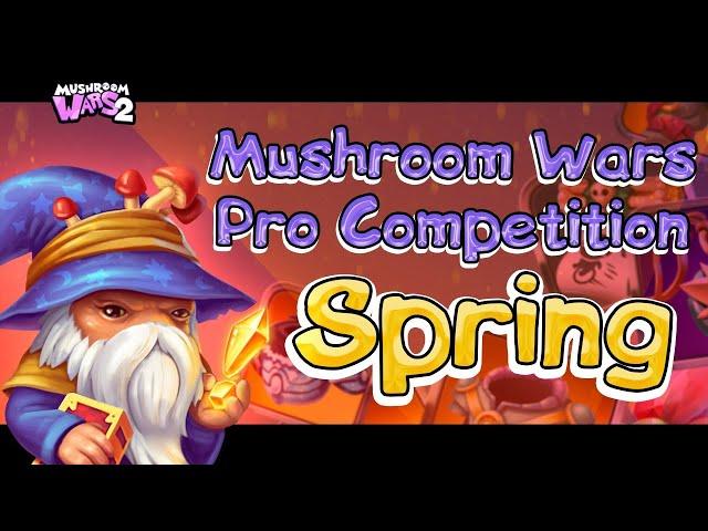 Mushroom Wars Pro Competition(Spring) | Top-8