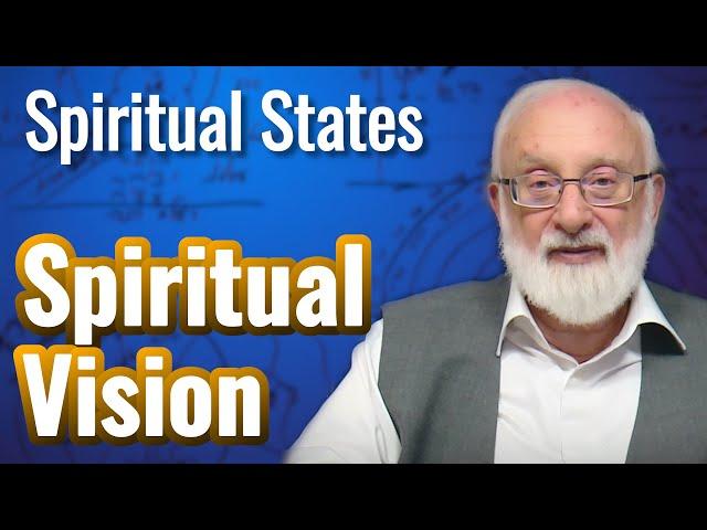 Spiritual Vision - Spiritual States with Kabbalist Dr. Michael Laitman