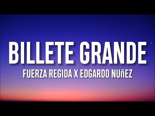 Fuerza Regida X Edgardo Nuñez - Billete Grande (Letra/Lyrics)